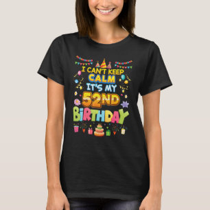 Ik kan niet rustig blijven, het is mijn 52ste verj t-shirt