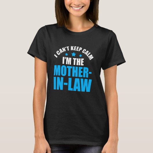 Ik kan niet rustig blijven Ik ben de schoonmoeder T-shirt (Voorkant)