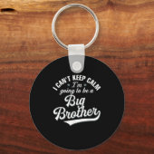 Ik kan niet rustig blijven, ik ga een grote broer  sleutelhanger (Voorkant)