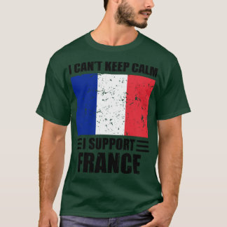 Ik kan niet rustig blijven. Ik steun frankrijk Foo T-shirt