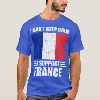 Ik kan niet rustig blijven. Ik steun frankrijk Foo T-shirt