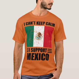 Ik kan niet rustig blijven. Ik steun het mexico Fo T-shirt