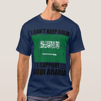 Ik kan niet rustig blijven... ik steun saudi-arabi t-shirt