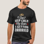 Ik kan niet rustig blijven, mijn zus gaat trouwen t-shirt<br><div class="desc">Ik kan niet rustig blijven,  mijn zus gaat trouwen</div>