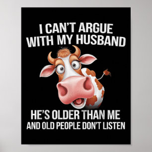 Ik kan niet ruziën met mijn man Hij is ouder dan i Poster