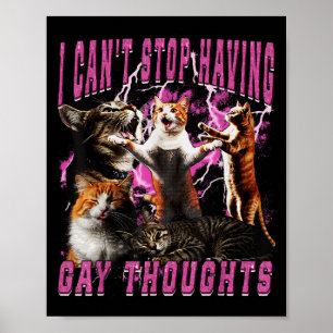 Ik kan niet stoppen met het hebben van homohumoris poster