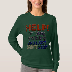 Ik kan niet stoppen met praten t-shirt