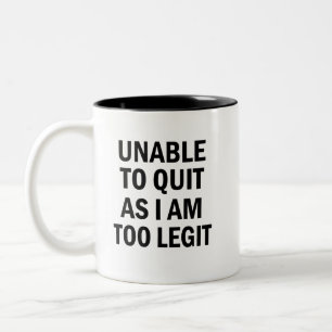 Ik kan niet stoppen omdat ik te Legit koffie mok b