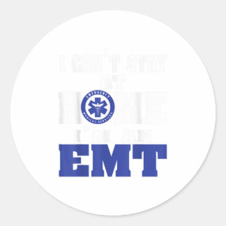 Ik kan niet thuis blijven in een EMT EMS Paramedic Ronde Sticker