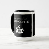 Ik kan niet uit bed komen, ik heb koffie nodig. mok (Voorkant links)