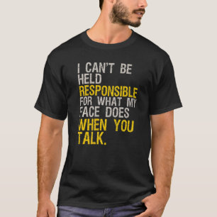 Ik kan niet verantwoordelijk worden gehouden voor t-shirt