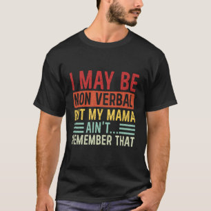 Ik kan niet verbaal zijn Niet-verbale Autisme Acce T-shirt