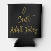 Ik kan niet volwassen vandaag grappige Koelbox Blikjeskoeler (Voorkant)