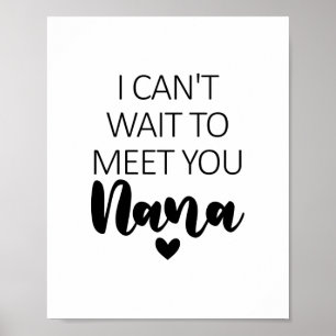 Ik kan niet wachten om je te ontmoeten Nana Zwange Poster