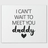 Ik kan niet wachten om je vader te ontmoeten. cadeaupapier (Vlak)
