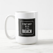 Ik kan niet wachten om naar het strand te gaan koffiemok (Links)