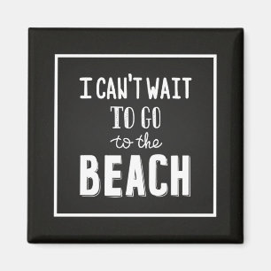 Ik kan niet wachten om naar het strand te gaan magneet