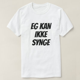Ik kan niet zingen in Noors wit T-shirt