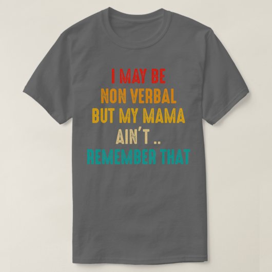Ik kan non-verbaal non-verbaal autisme zijn t-shirt (Design voorkant)