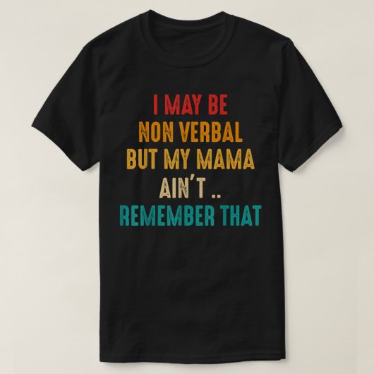 Ik kan non-verbaal non-verbaal autisme zijn t-shirt (Design voorkant)