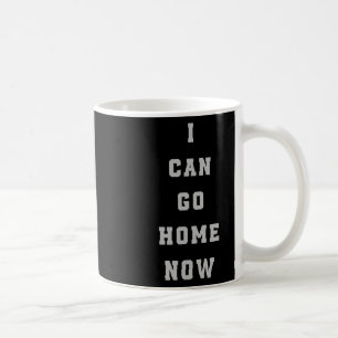 Ik kan nu naar huis gaan Zweetactivering T-shirt F Koffiemok