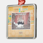 Ik kan nu niet praten, baas vecht. metalen ornament (Links)