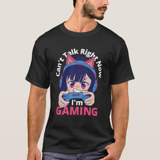 Ik kan nu niet praten Ik ben Gaming Gamer Girl T-shirt (Voorkant)