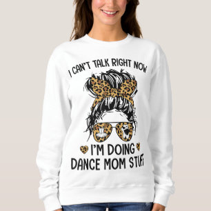 Ik kan nu niet praten... ik doe Dance mama Stuff. Trui