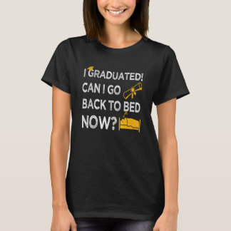 Ik kan nu terug naar Bed Cool Graduat. T-shirt