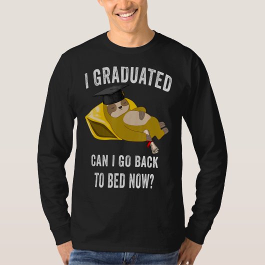Ik kan nu terug naar Bed Sloth Gradua. T-shirt (Voorkant)