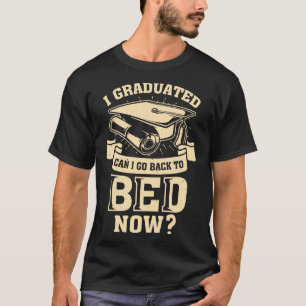 Ik kan nu terug naar bed. t-shirt