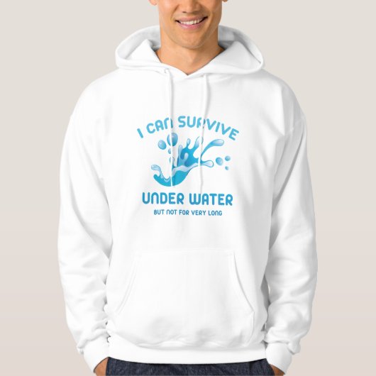 Ik kan onder water overleven, maar niet lang. hoodie (Voorkant)