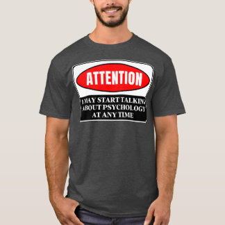 Ik kan op elk moment beginnen met praten over psyc t-shirt