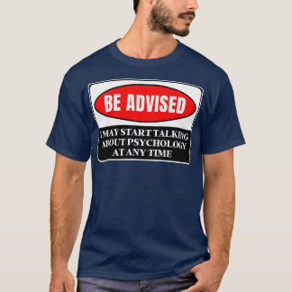 Ik kan op elk moment beginnen met praten over psyc t-shirt