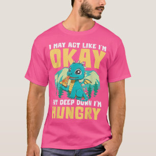 IK KAN OPTREDEN ZOALS IK OKÉ BEN, MAAR DIEP DOWN I T-SHIRT