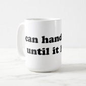 Ik kan pijn behandelen tot het pijn doet koffiemok (Voorkant links)