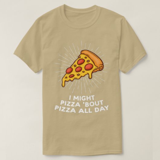 Ik kan Pizza de hele dag Pizzas Pizzamaker vertell T-shirt (Design voorkant)