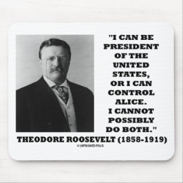 Ik kan President zijn van de Verenigde Staten of c Muismat