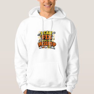 Ik Kan Repareren Wat Je Verknoeid Hebt Stoutmoedig Hoodie