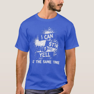 Ik kan roeren en tegelijkertijd grappig Cook Ch ro T-shirt