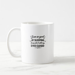Ik kan slapen met mijn ogen dicht Grappige quote Koffiemok