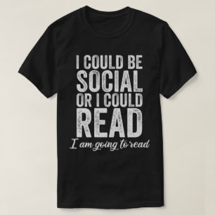 Ik kan sociaal zijn of ik kan lezen t-shirt