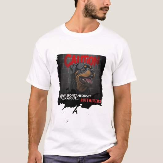 Ik kan spontaan over Rottweilers praten T-shirt (Voorkant)