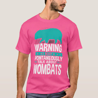 Ik kan spontaan praten over wombats t-shirt