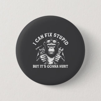 Ik kan Stud repareren maar het gaat pijn doen Mech Ronde Button 5,7 Cm