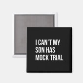 Ik kan &#; t Mijn zoon heeft Mock Trial Funny Mom Magneet (Voorkant / Achterkant)