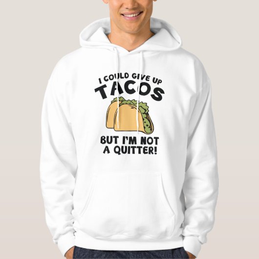 Ik kan Tacos opgeven Hoodie (Voorkant)