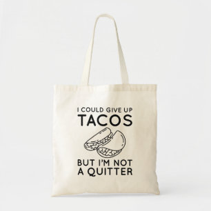 Ik kan Tacos opgeven Tote Bag