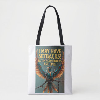 Ik kan tegenslagen hebben, maar mijn terugslagen z tote bag