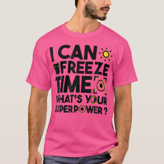 Ik Kan Tijd Bevriezen Wat Is Jouw Superkracht Foto T-shirt